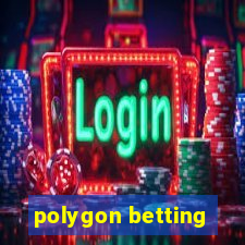 polygon betting